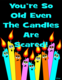 You're So Old Even the Candles Are Scared