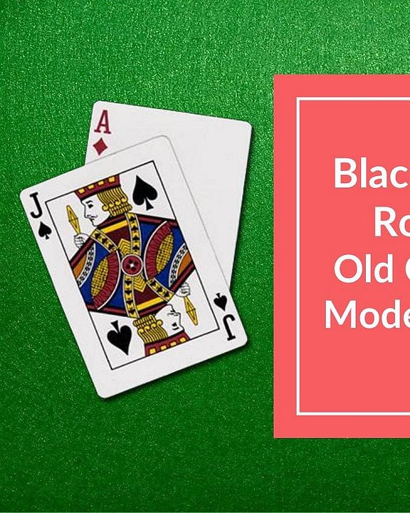 Roulette and Blackjack: From Old to New